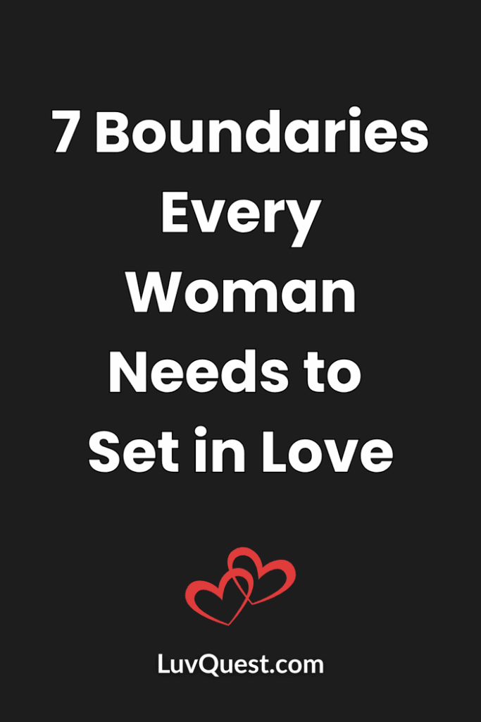 7 Boundaries Every Woman Needs to Set in Love